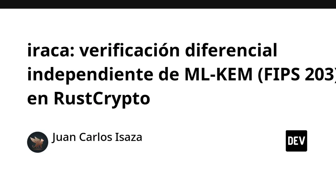 iraca: независимая дифференциальная проверка ML-KEM (FIPS 203) в RustCrypto