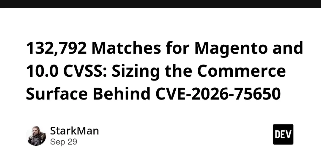 CVE-2026-75650 в Magento: 132 792 совпадения и CVSS 10.0