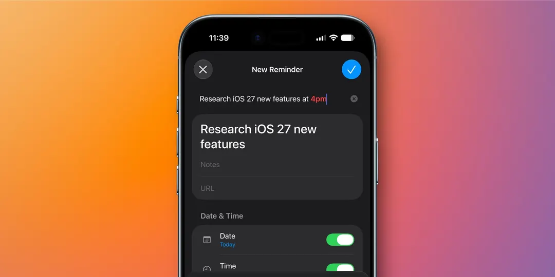 iOS 27 улучшил «Напоминания»: Apple Intelligence и новый редактор метаданных