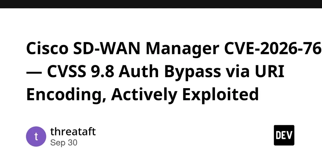 Cisco: активная эксплуатация обхода аутентификации в SD-WAN Manager с CVSS 9.8