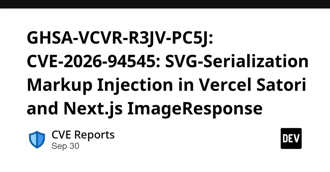 CVE-2026-94545: критическая уязвимость в Vercel Satori и Next.js ImageResponse