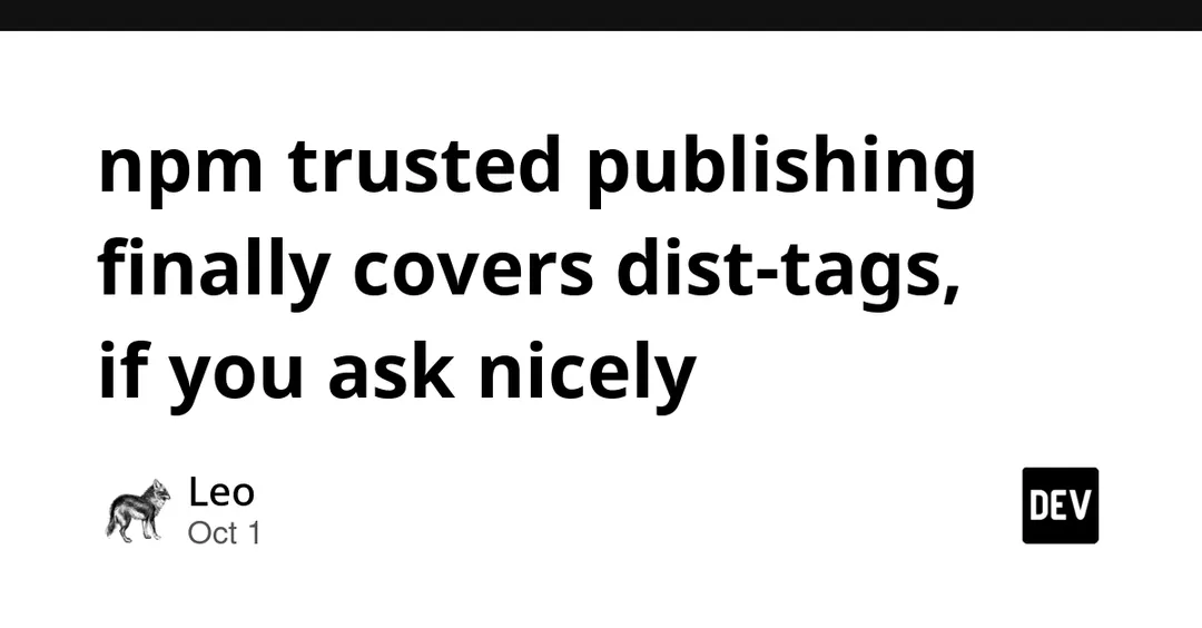 npm trusted publishing научился управлять dist-tags через OIDC