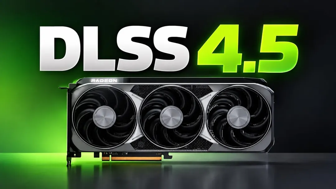 DLSS 4.5 запустили на Radeon RX 9000 через экспериментальный мод d4r