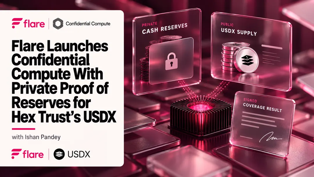 Flare запустила Confidential Compute с приватным Proof of Reserves для USDX от Hex Trust
