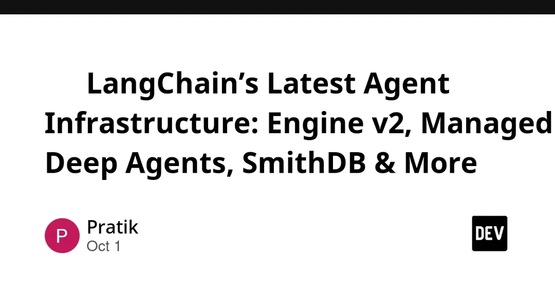 LangChain расширила инфраструктуру для агентов: Engine v2, Managed Deep Agents и SmithDB