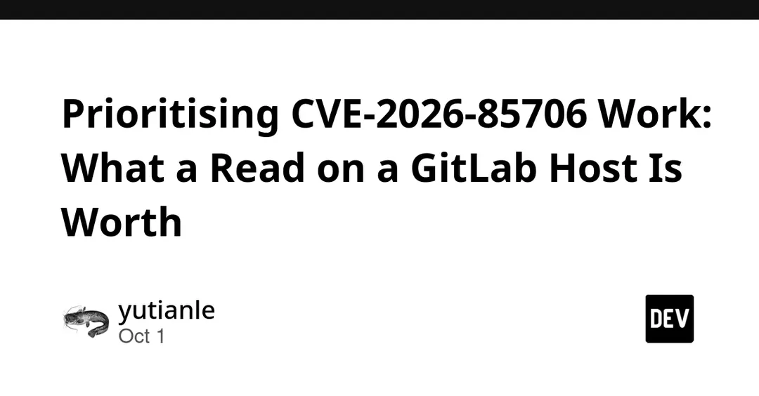 CVE-2026-85706: чтение файлов в GitLab уже эксплуатируют