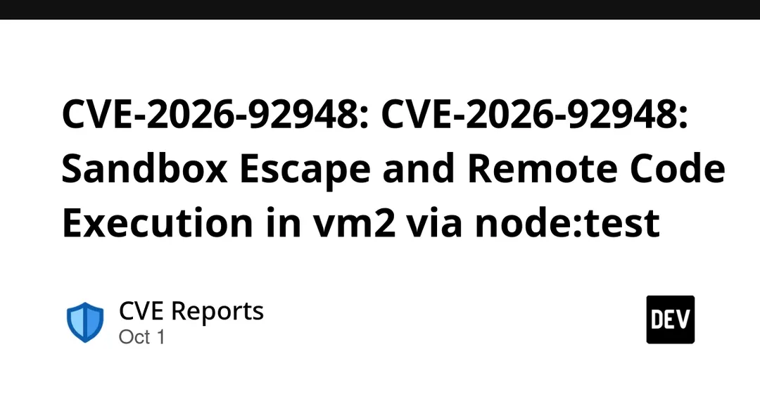 CVE-2026-92948: побег из песочницы vm2 через node:test с оценкой 9.9