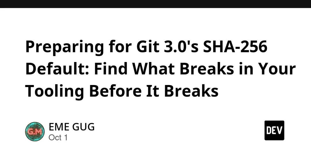 Git 3.0 перейдёт на SHA-256: как проверить инструменты на совместимость