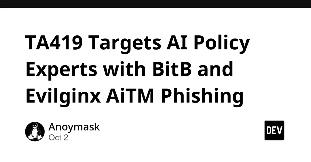 TA419 атакует экспертов по ИИ-политике фишингом BitB и Evilginx