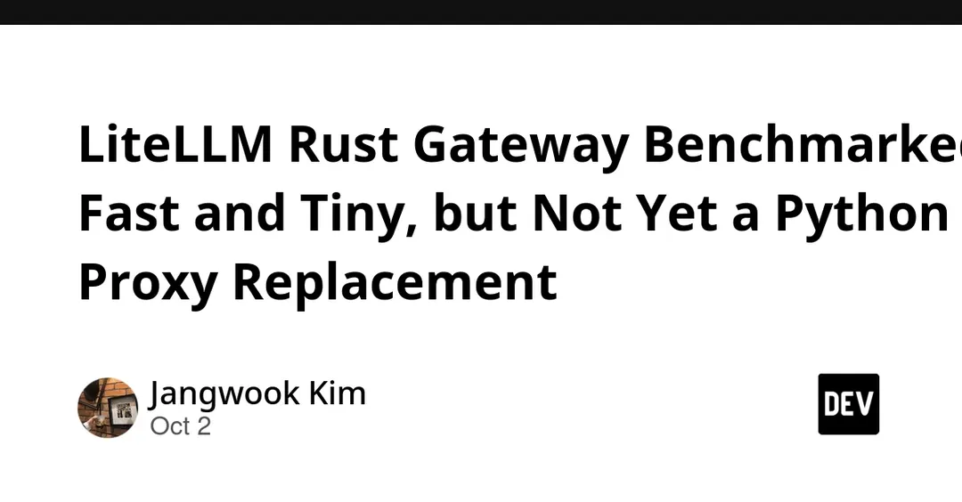 Бенчмарк LiteLLM Rust Gateway: 0,7 мс p99 против 257,7 мс у Python-прокси