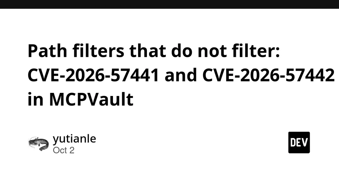 MCPVault: две уязвимости обхода фильтров путей с оценками 8.4 и 6.9