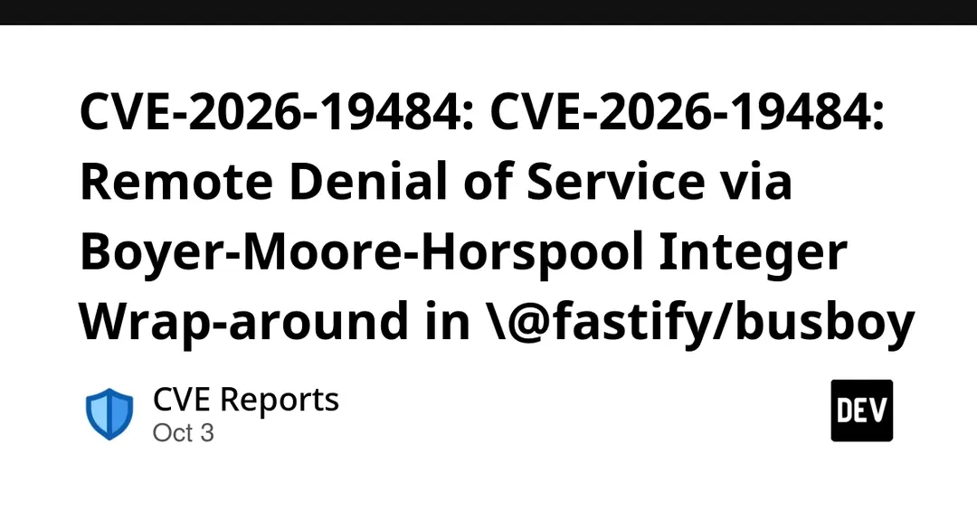 CVE-2026-19484: DoS-уязвимость в @fastify/busboy из-за переполнения в Boyer-Moore-Horspool
