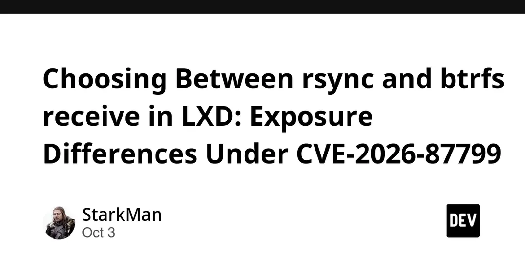 CVE-2026-87799 в LXD: rsync и btrfs receive уязвимы, оптимизированный ZFS — нет
