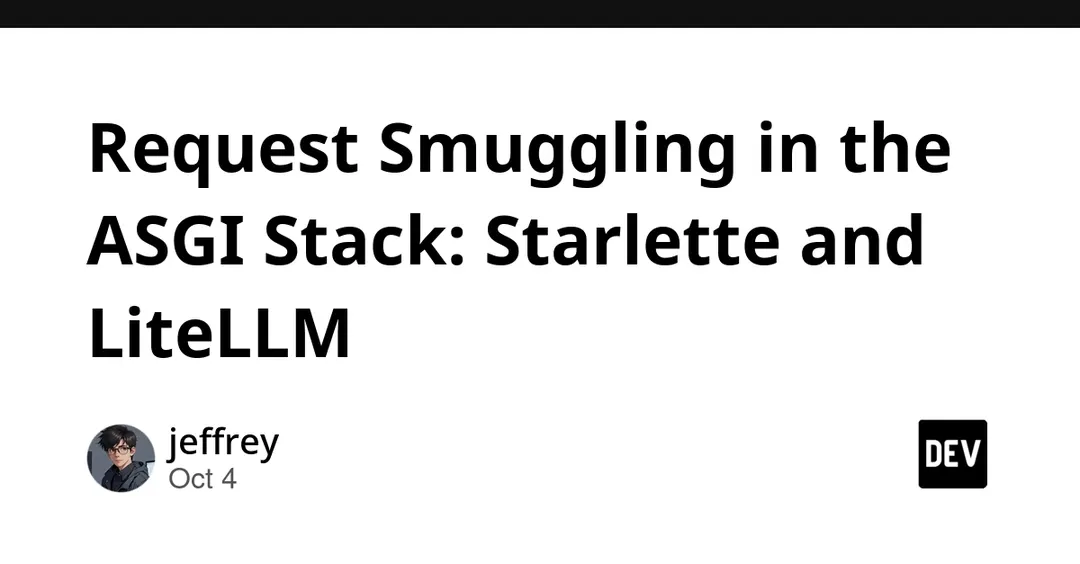 CISA: эксплуатируют контрабанду запросов в Starlette и LiteLLM