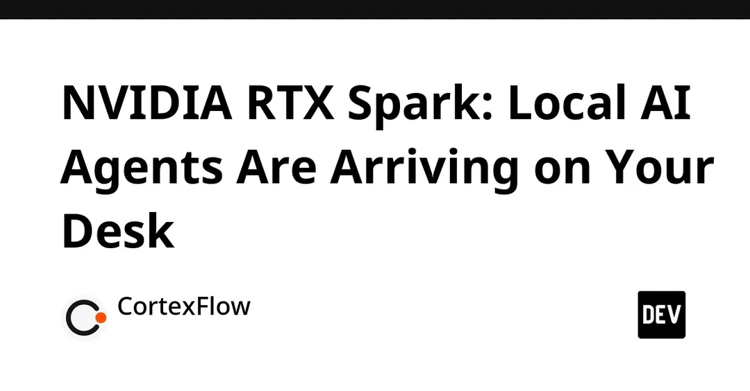 NVIDIA RTX Spark: локальные ИИ-агенты на ПК с 128 ГБ памяти