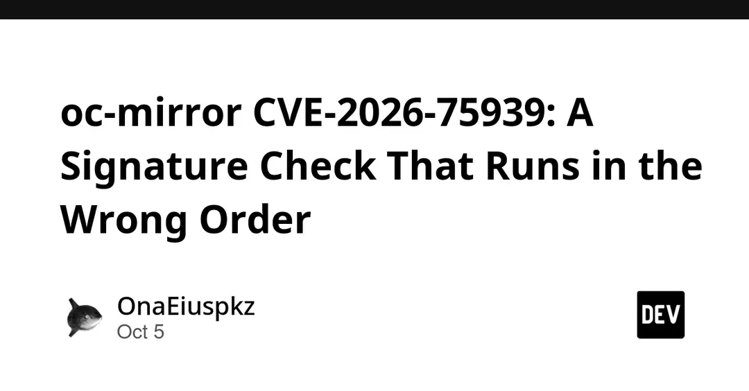 CVE-2026-75939 в oc-mirror: проверка PGP-подписи выполняется до обработки сообщения