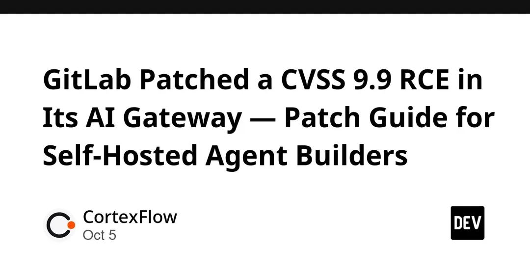 GitLab закрыла RCE с оценкой 9.9 в AI Gateway
