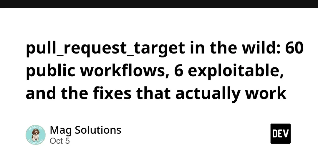 Анализ 60 публичных workflow GitHub Actions: 6 уязвимы к pull_request_target