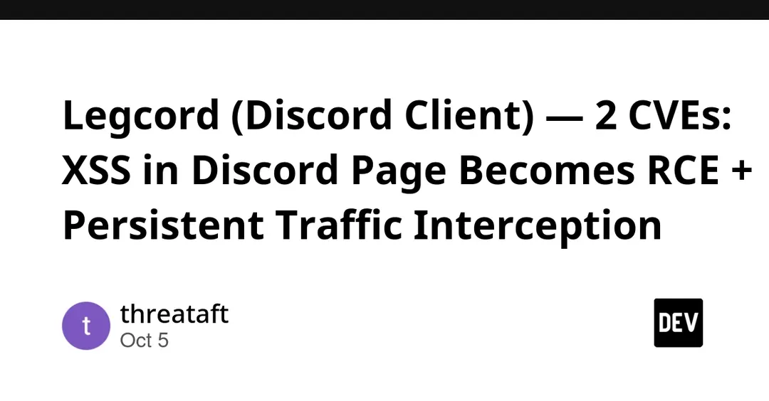 Legcord: две уязвимости в Discord-клиенте — от XSS до RCE и перехвата трафика