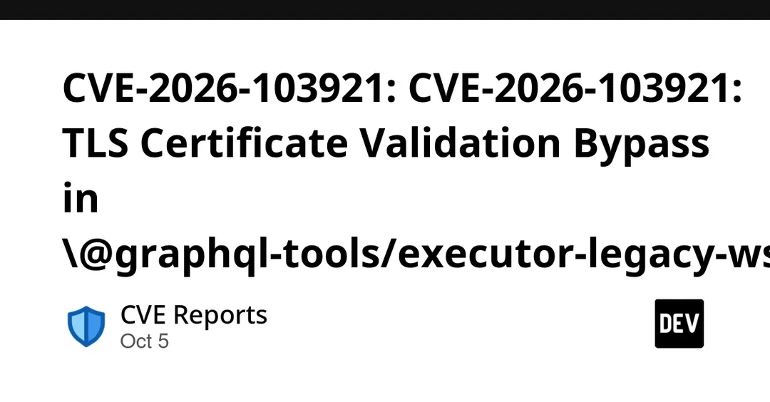 CVE-2026-103921: обход проверки TLS-сертификатов в @graphql-tools/executor-legacy-ws