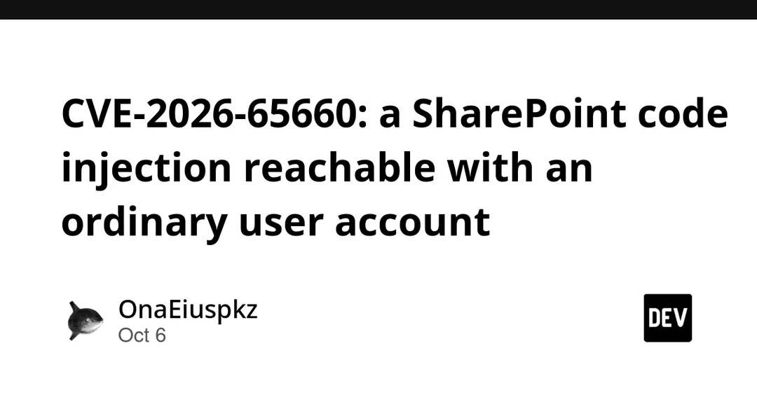 CVE-2026-65660: инъекция кода в SharePoint доступна обычному пользователю