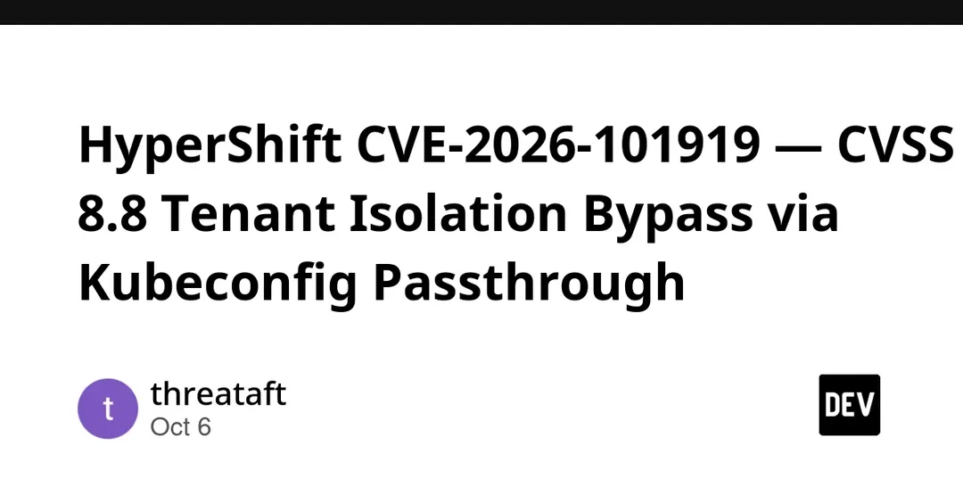 CVE-2026-101919 в HyperShift: обход изоляции арендаторов с оценкой 8.8