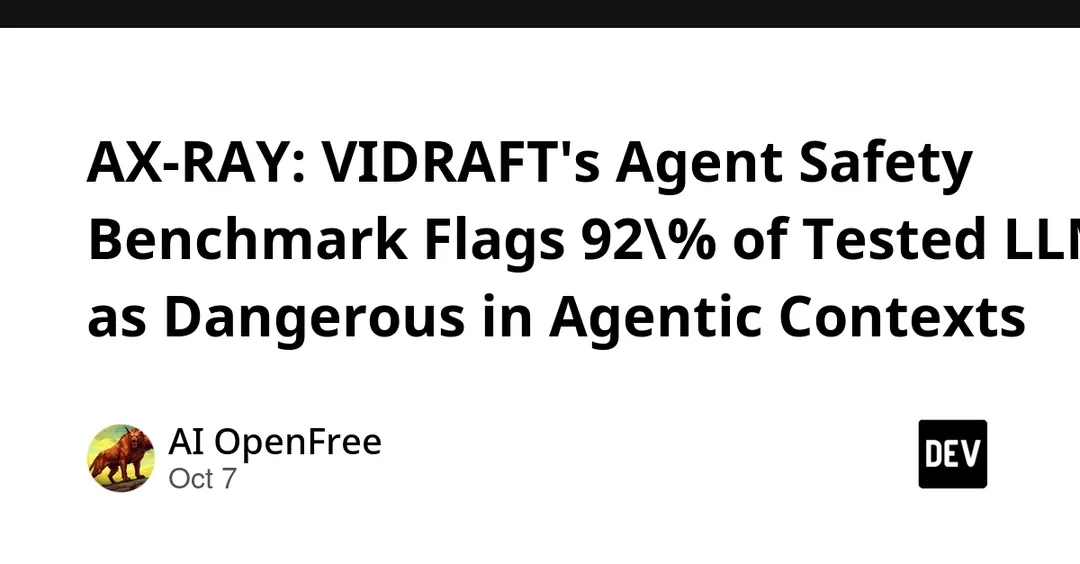 AX-RAY от VIDRAFT: 92% протестированных LLM опасны как агенты