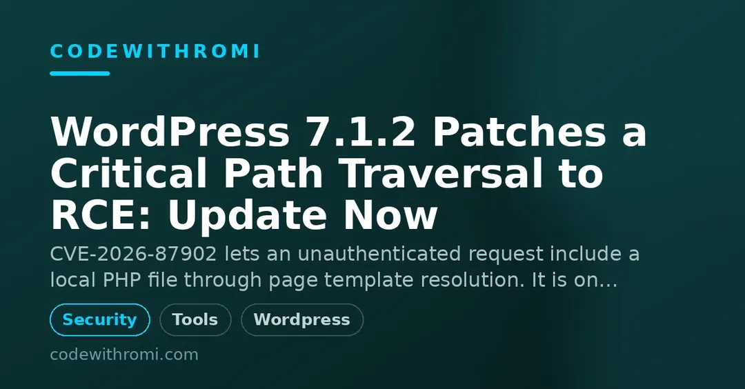 WordPress 7.1.2 закрыла критическую уязвимость с обходом путей и RCE