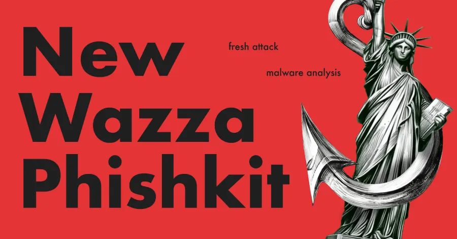 Wazza: новый фишкит атакует банки и госсектор США, ЕС и Австралии