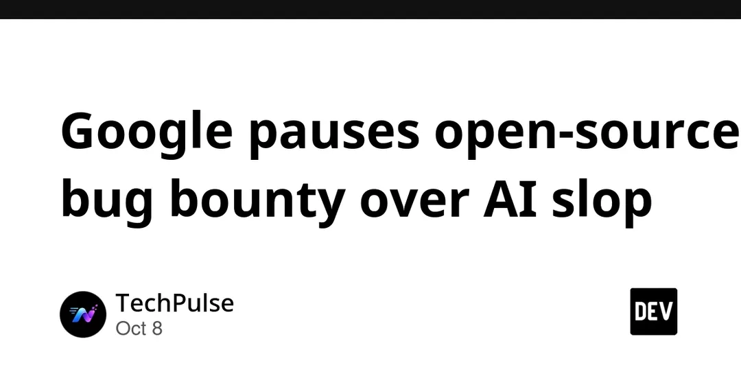 Google приостановила баг-баунти за открытый код из-за ИИ-отчётов