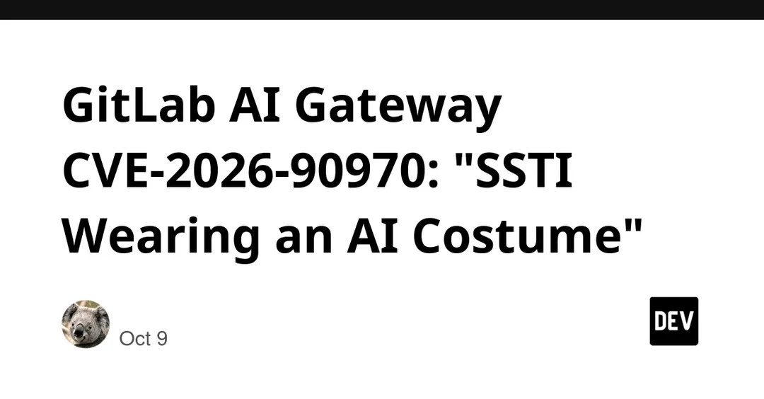 GitLab закрыла CVE-2026-90970 с оценкой 9.9 в AI Gateway