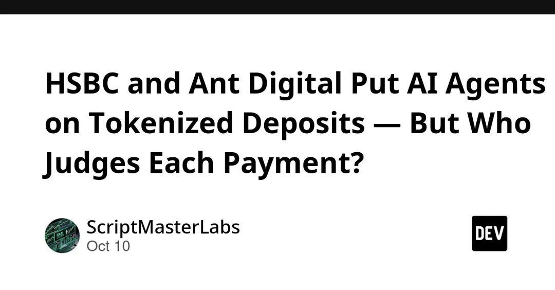 HSBC и Ant Digital протестируют платежи ИИ-агентов через токенизированные депозиты