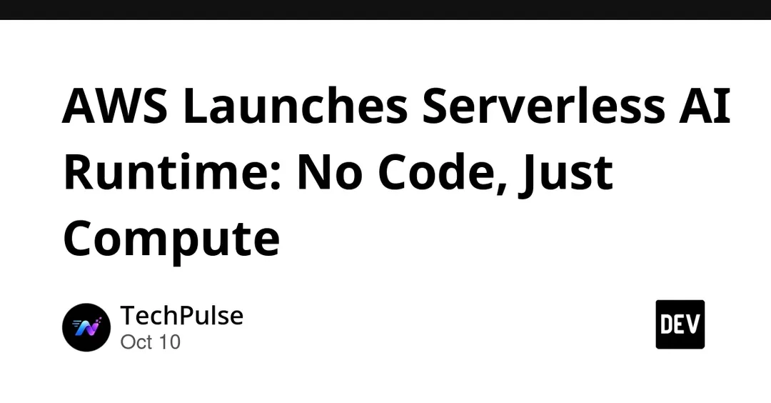 AWS запустила Serverless AI Runtime для инференса без серверов