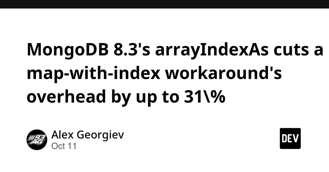 MongoDB 8.3: arrayIndexAs ускоряет $map с индексом до 31%
