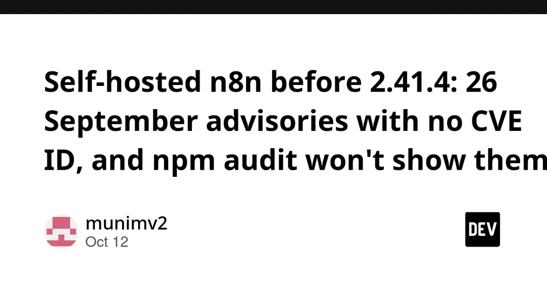 n8n до 2.41.4: 26 advisories без CVE, сканеры их не видят