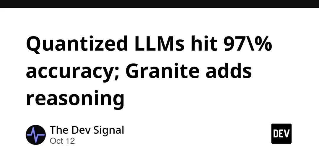Квантованные LLM вернули 97% точности, IBM добавила reasoning в Granite