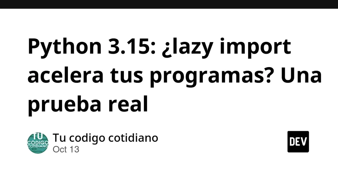 Python 3.15: тест показал, что lazy import откладывает задержку, а не убирает её