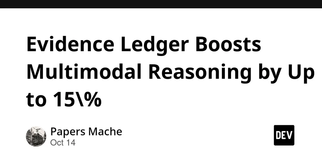 Evidence Ledger повышает мультимодальное рассуждение ИИ на 10–15%