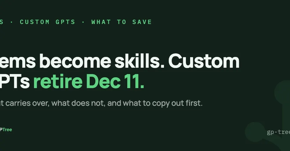 Google переведёт Gems в skills в ноябре, OpenAI закроет кастомные GPT 11 декабря