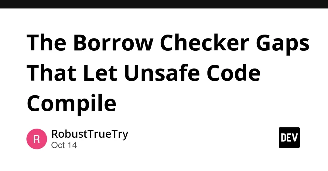 В borrow checker Rust нашли две дыры, пропускающие UB без unsafe