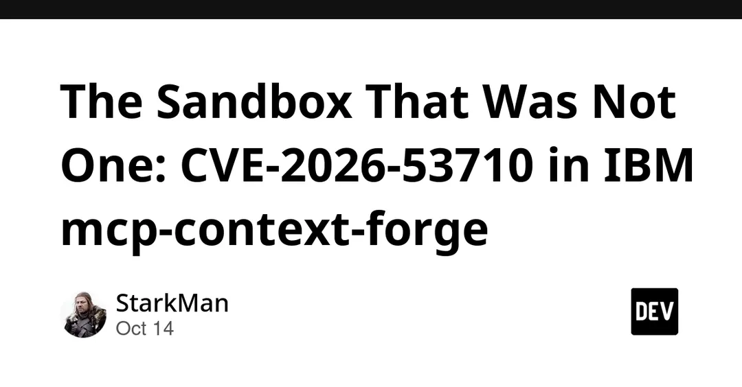 CVE-2026-53710: побег из песочницы IBM mcp-context-forge с оценкой 10.0