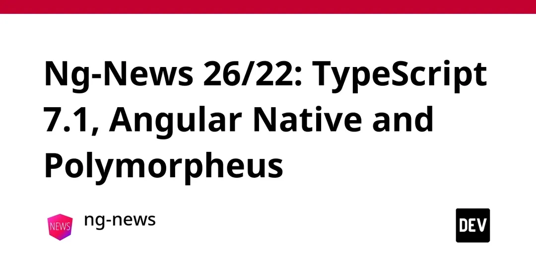 Angular переходит на TypeScript 7.1 и Oxc, вышел Angular Native