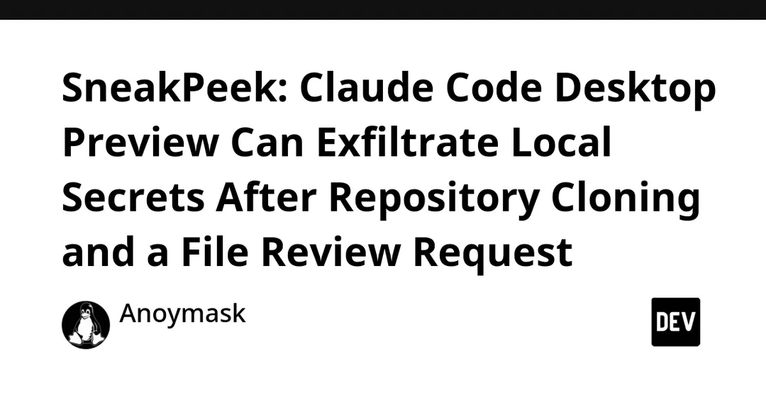 Claude Code Desktop позволял красть локальные секреты через превью HTML