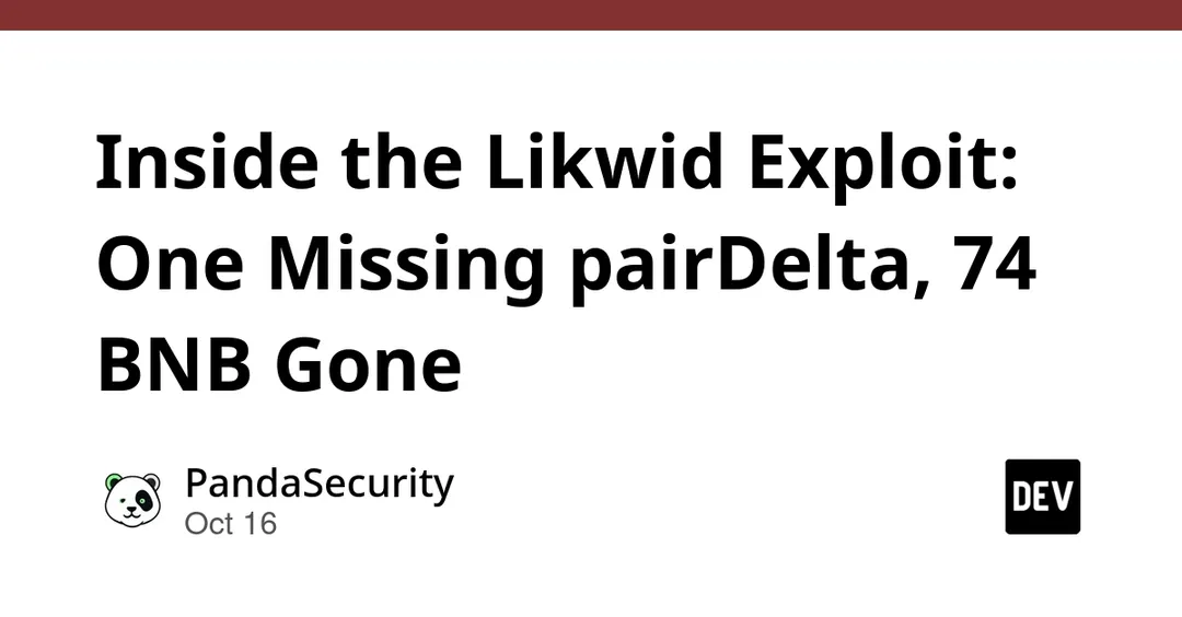 Взлом Likwid на BNB Chain: потеря 74 BNB из-за незаполненного pairDelta