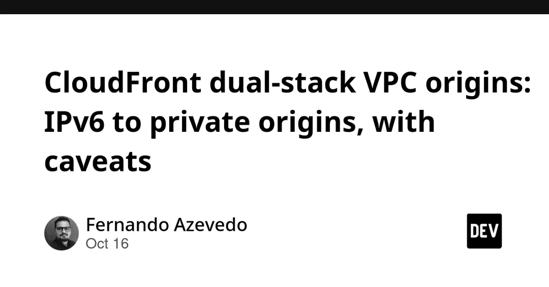 CloudFront добавил dual-stack IPv6 для приватных VPC-оригинов