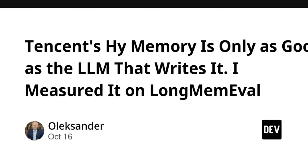 Тест Hy Memory 2.0 от Tencent: качество памяти зависит от LLM-писателя