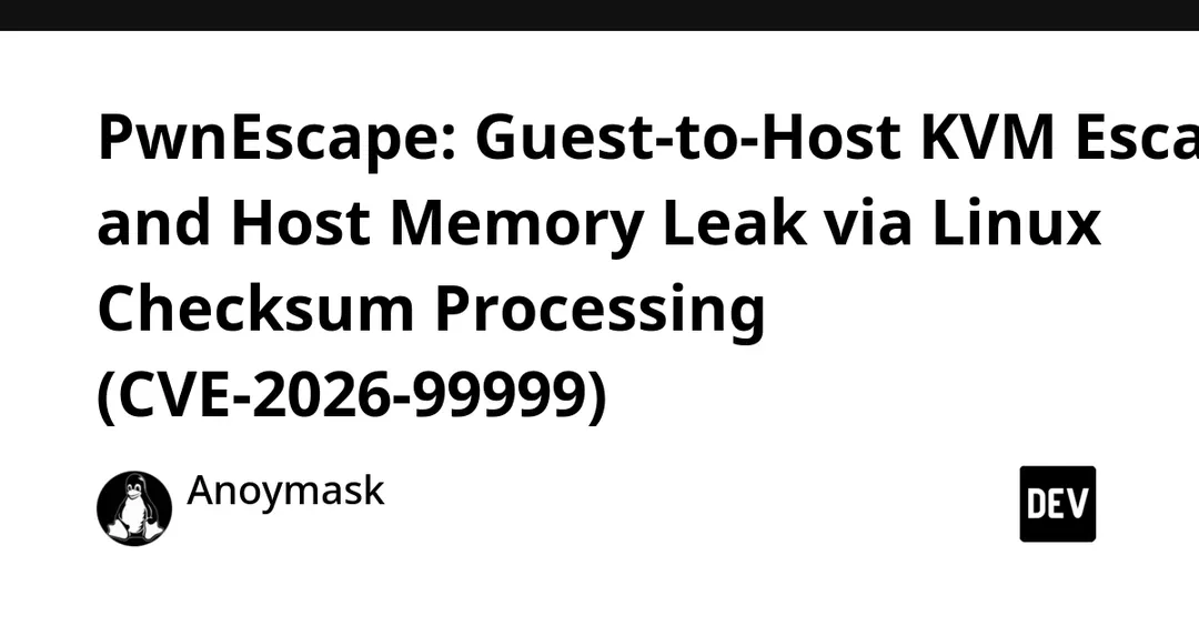 PwnEscape: побег из KVM в хост через обработку контрольных сумм Linux (CVE-2026-99999)