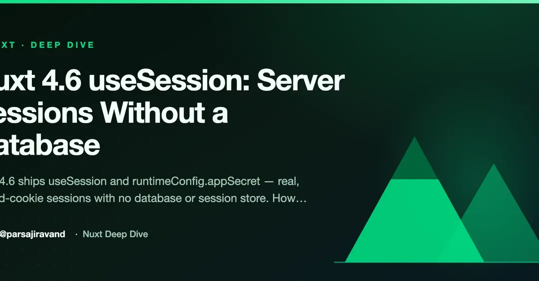 Nuxt 4.6 добавил useSession — сессии в подписанной cookie без БД