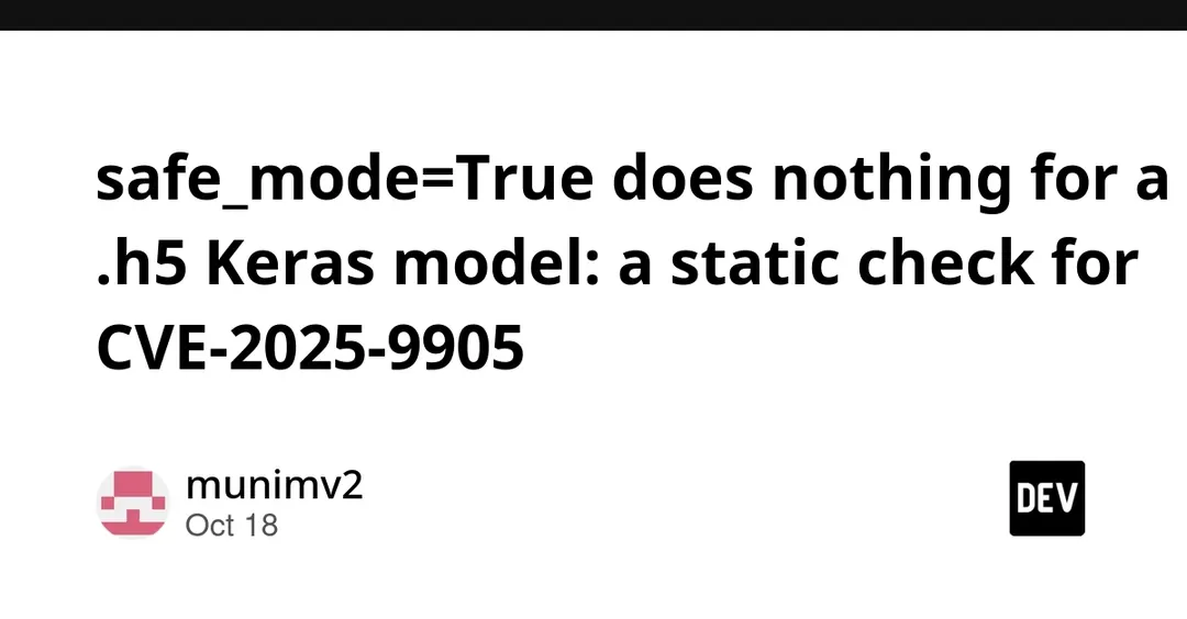 Уязвимость CVE-2025-9905: safe_mode в Keras не защищает .h5-модели