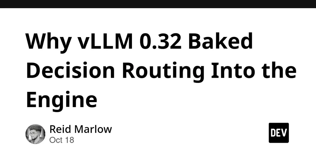 vLLM 0.32 добавила эндпоинт /v1/systemone для маршрутизации решений внутри движка